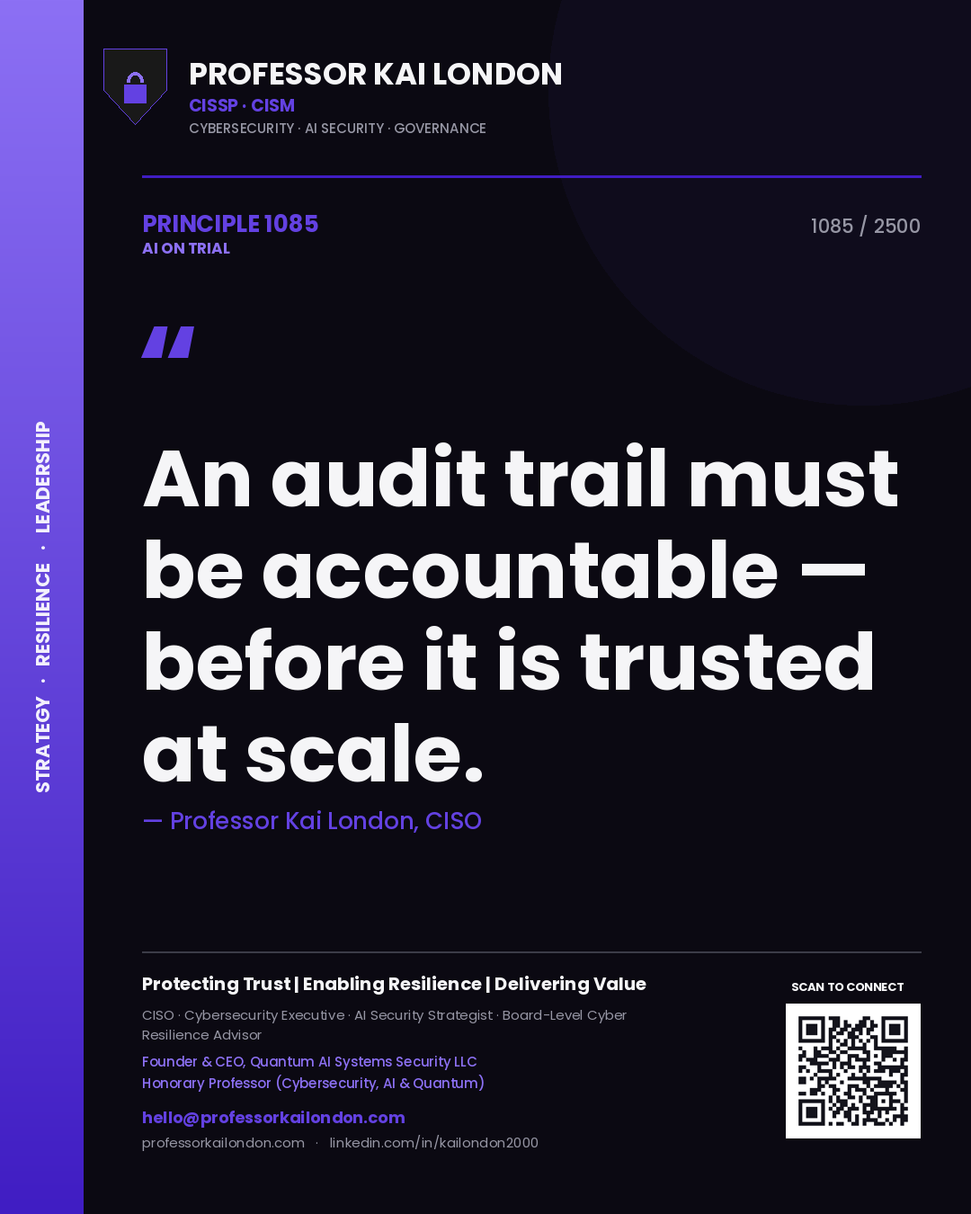 Professor Kai London principle 1085: An audit trail must be accountable — before it is trusted at scale.