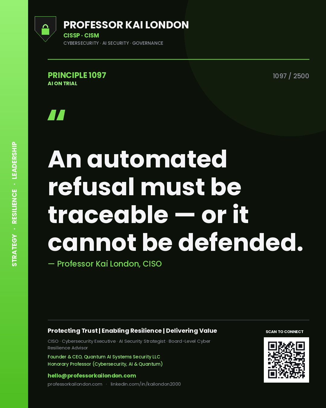 Professor Kai London principle 1097: An automated refusal must be traceable — or it cannot be defended.