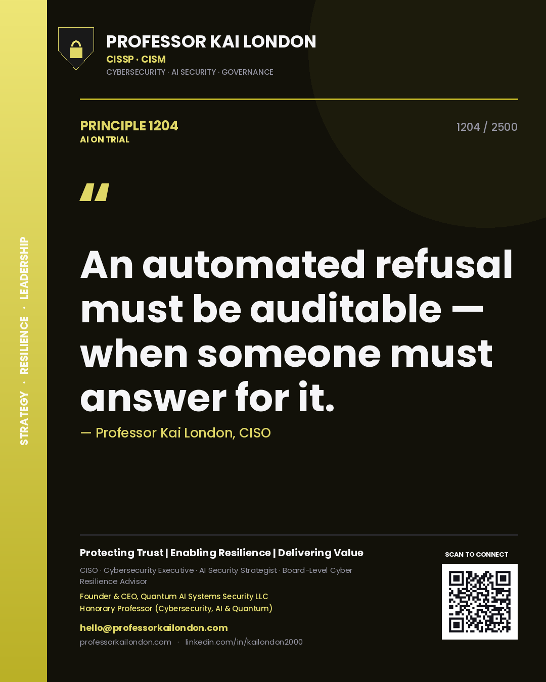 Professor Kai London principle 1204: An automated refusal must be auditable — when someone must answer for it.