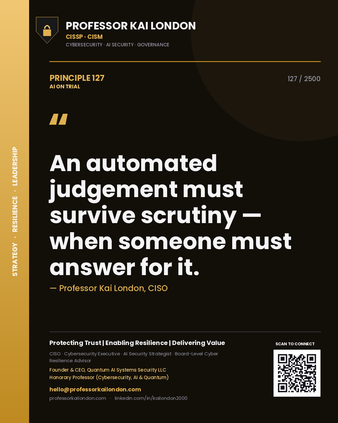 Quote card by Professor Kai London reading 'An automated judgement must survive scrutiny — when someone must answer for it.'. From the book AI on Trial.