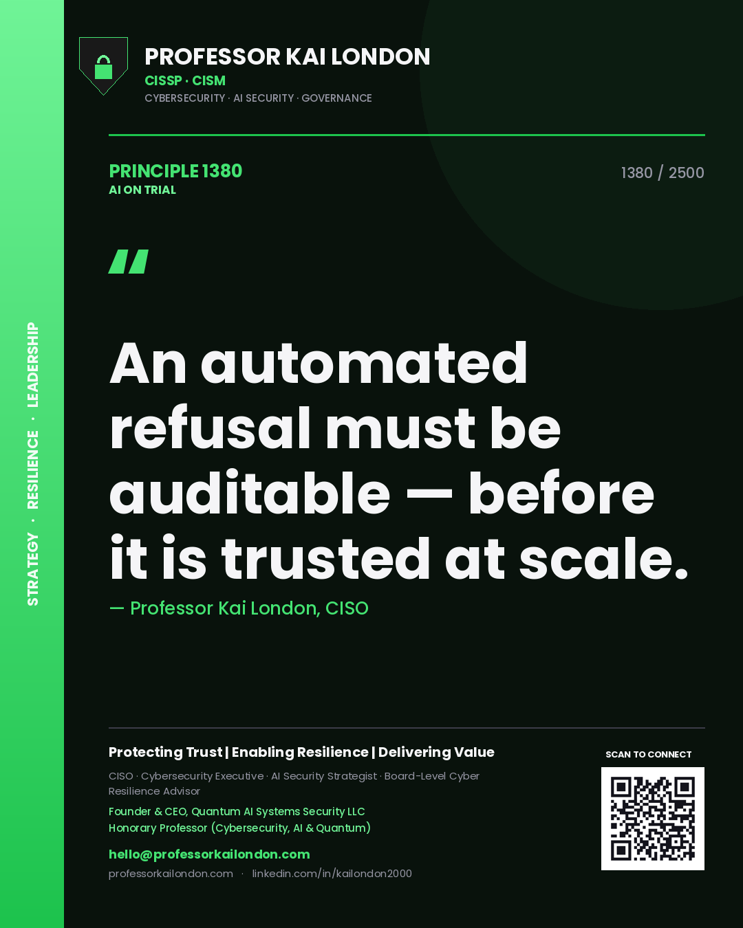 Professor Kai London principle 1380: An automated refusal must be auditable — before it is trusted at scale.