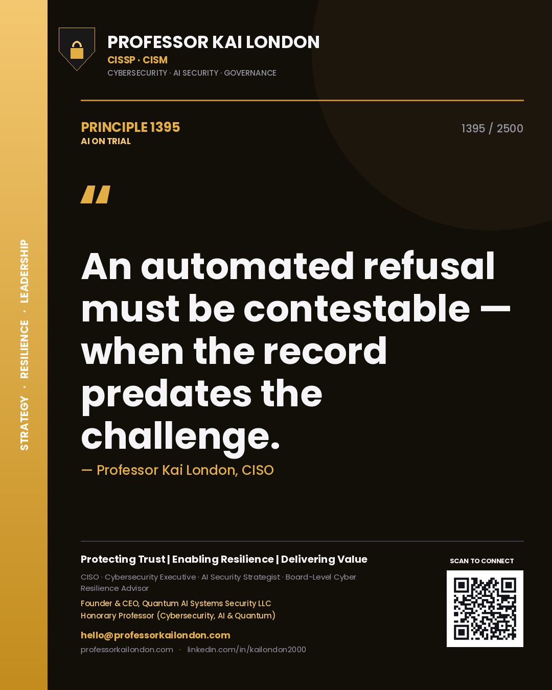 Professor Kai London principle 1395: An automated refusal must be contestable — when the record predates the challenge.