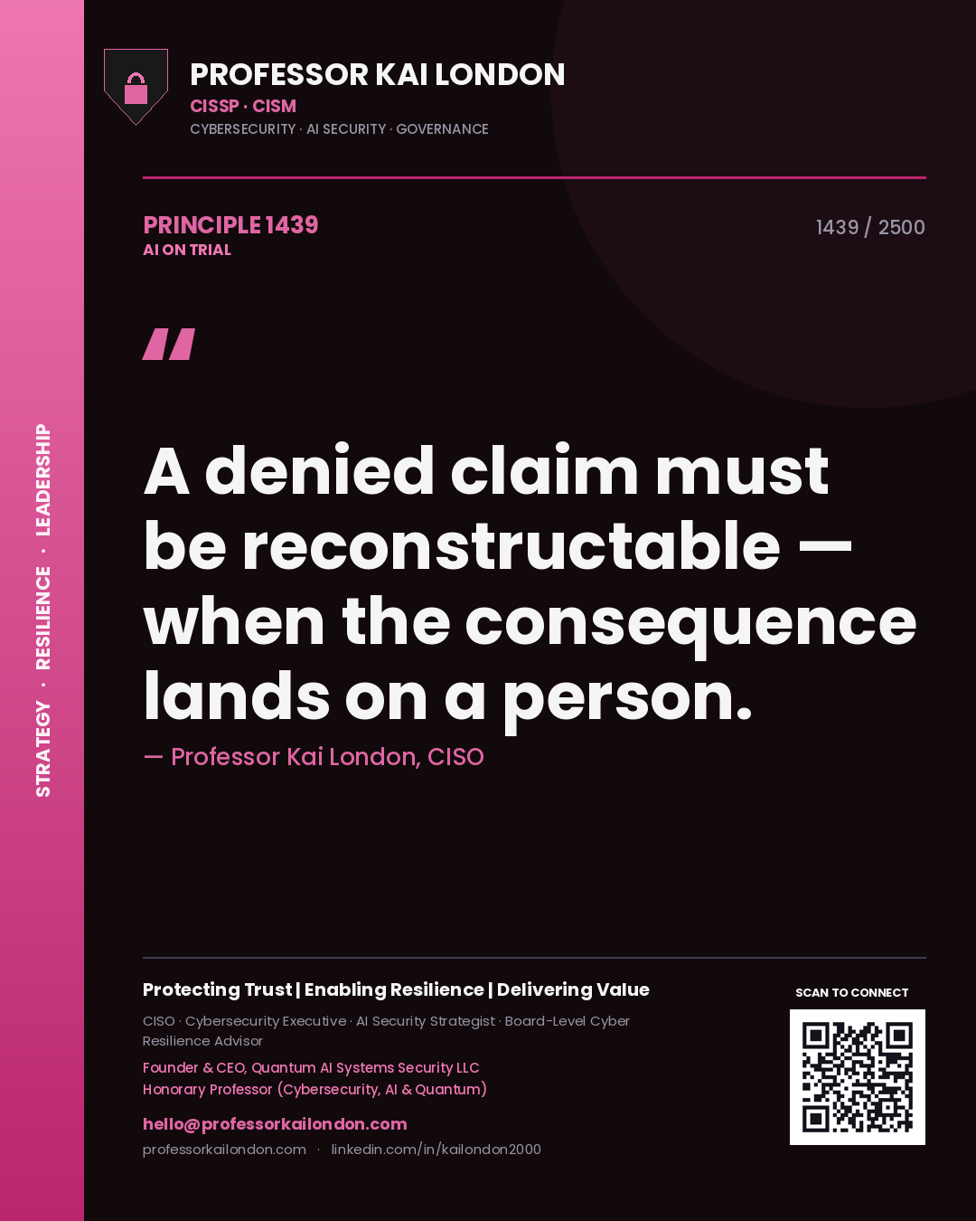 Professor Kai London principle 1439: A denied claim must be reconstructable — when the consequence lands on a person.