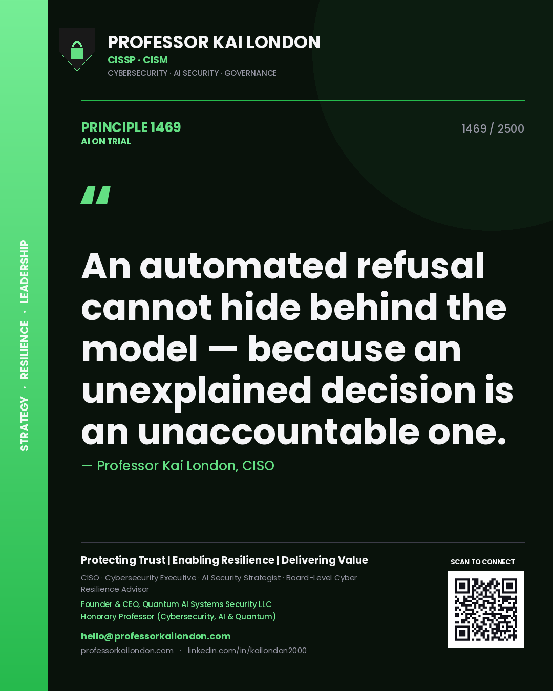 Professor Kai London principle 1469: An automated refusal cannot hide behind the model — because an unexplained decision is an unaccountable one.