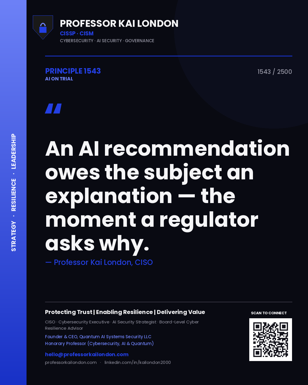 Professor Kai London principle 1543: An AI recommendation owes the subject an explanation — the moment a regulator asks why.
