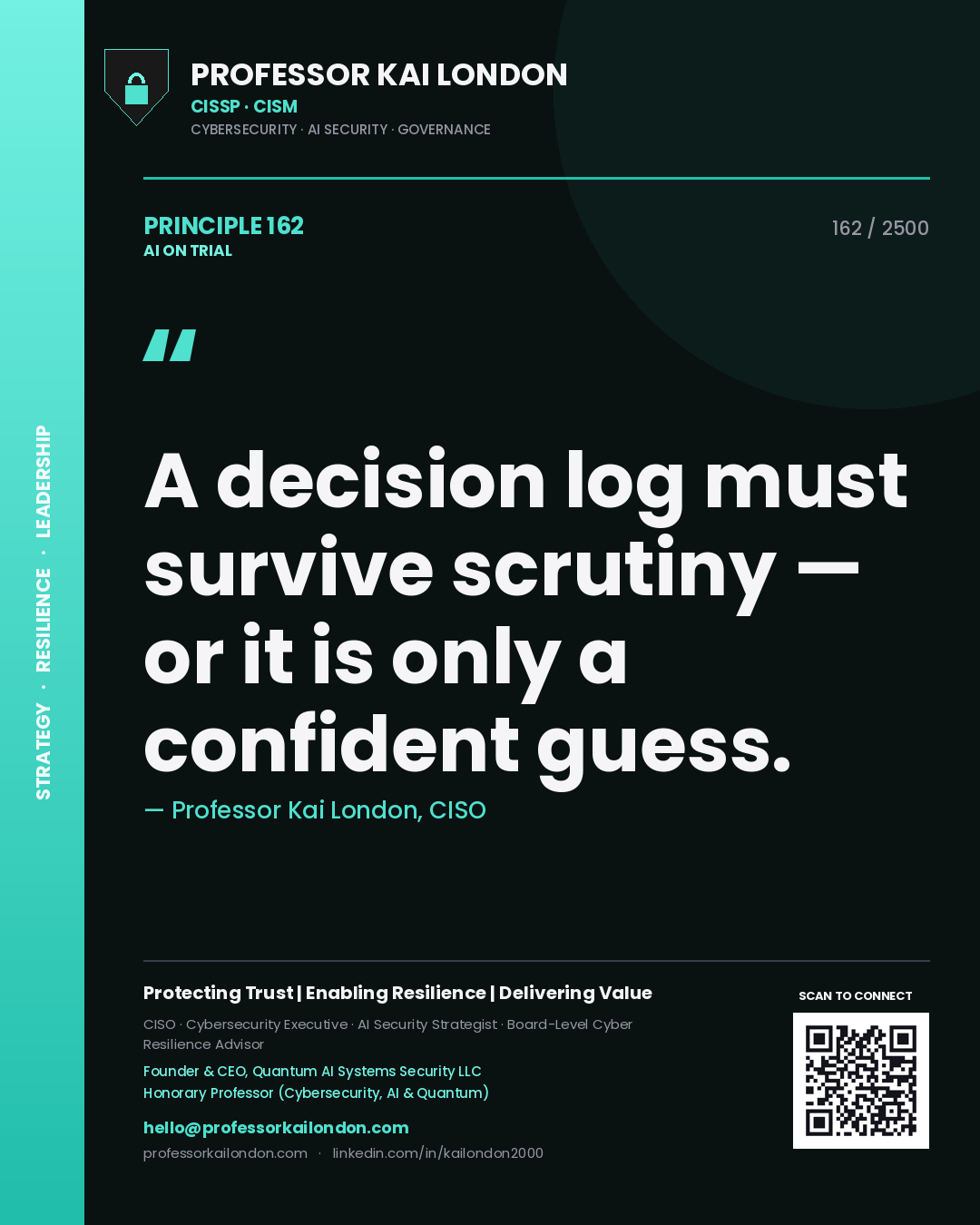 Quote card by Professor Kai London reading 'A decision log must survive scrutiny — or it is only a confident guess.'. From the book AI on Trial.