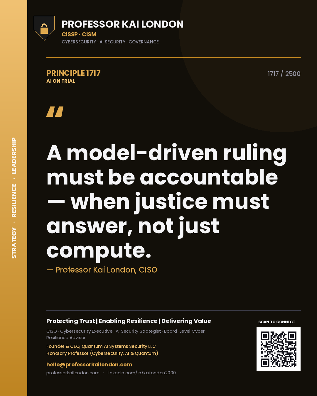 Professor Kai London principle 1717: A model-driven ruling must be accountable — when justice must answer, not just compute.