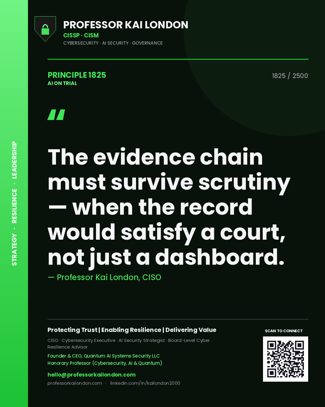 Quote card by Professor Kai London reading 'The evidence chain must survive scrutiny — when the record would satisfy a court, not just a dashboard.'. From the book AI on Trial.