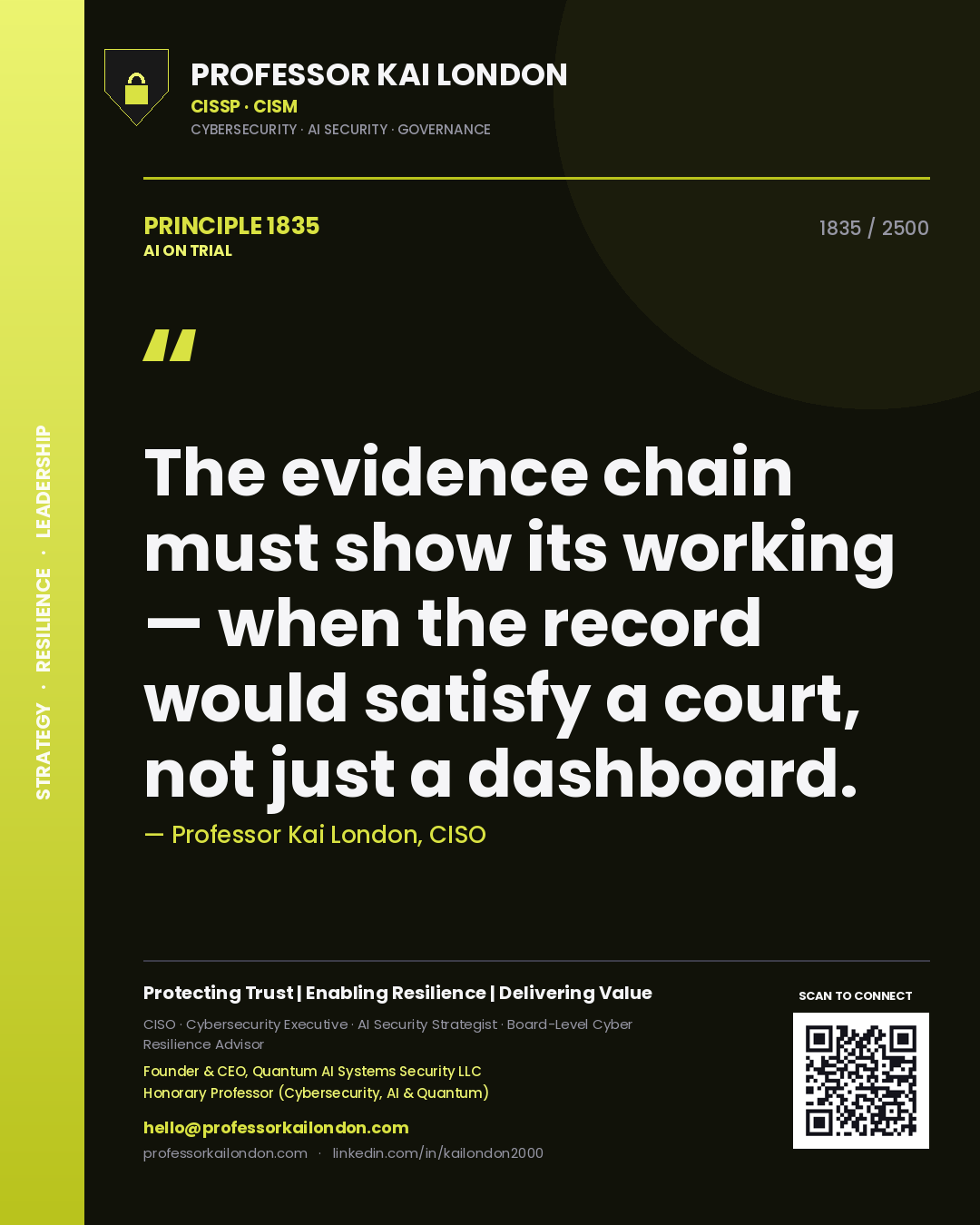 Professor Kai London principle 1835: The evidence chain must show its working — when the record would satisfy a court, not just a dashboard.