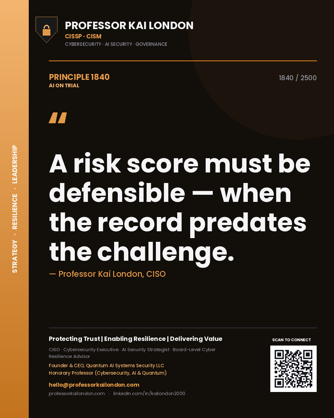 Professor Kai London principle 1840: A risk score must be defensible — when the record predates the challenge.