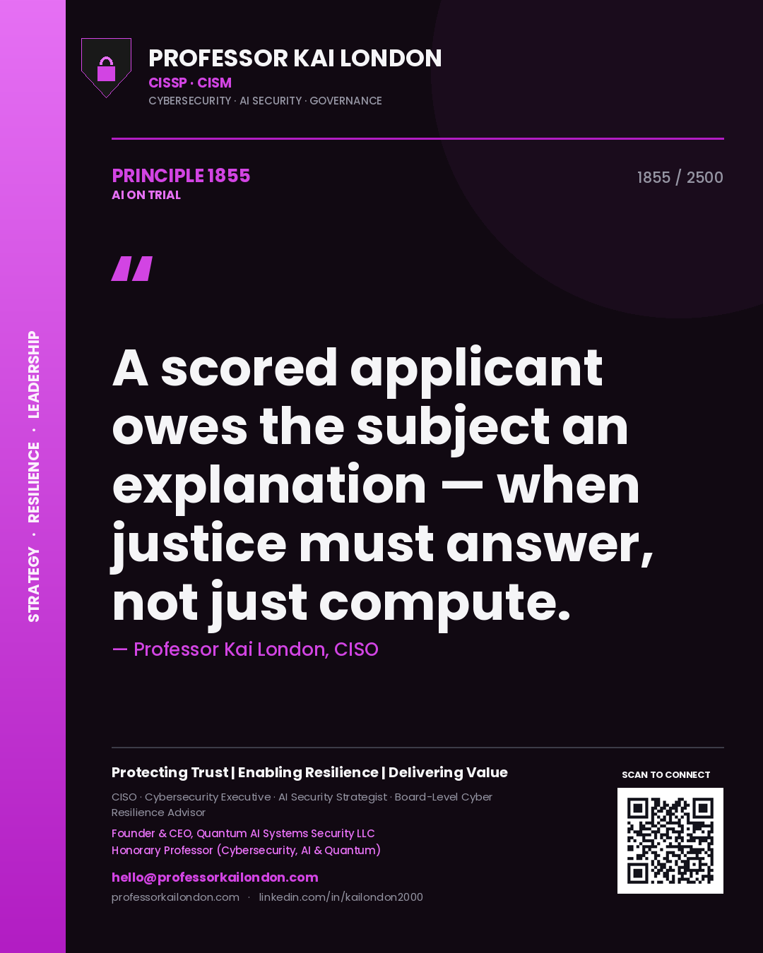 Quote card by Professor Kai London reading 'A scored applicant owes the subject an explanation — when justice must answer, not just compute.'. From the book AI on Trial.