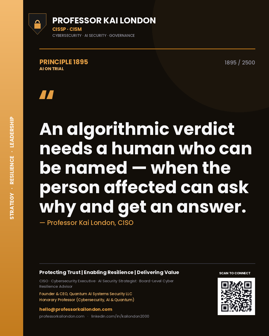 Professor Kai London principle 1895: An algorithmic verdict needs a human who can be named — when the person affected can ask why and get an answer.