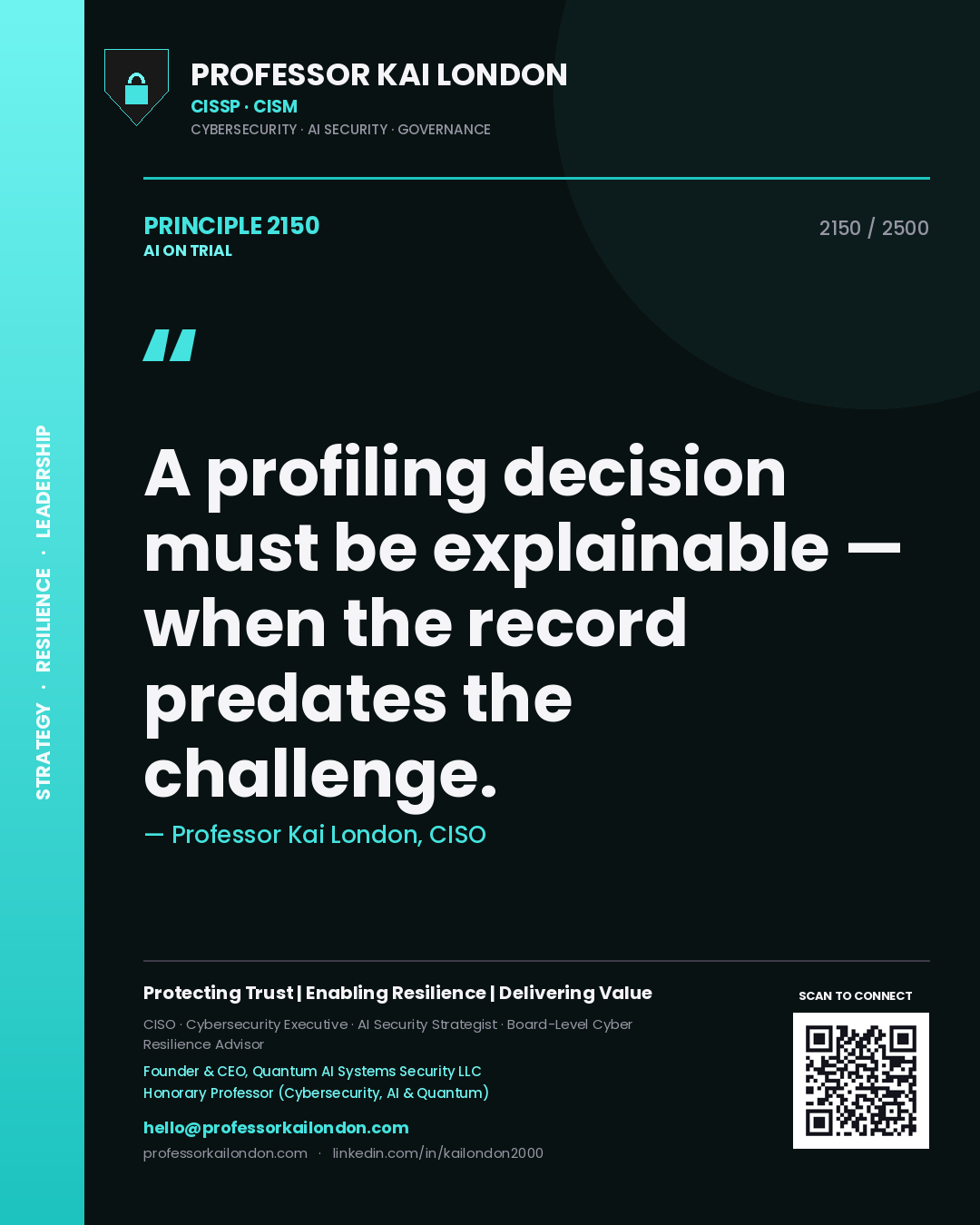 Professor Kai London principle 2150: A profiling decision must be explainable — when the record predates the challenge.