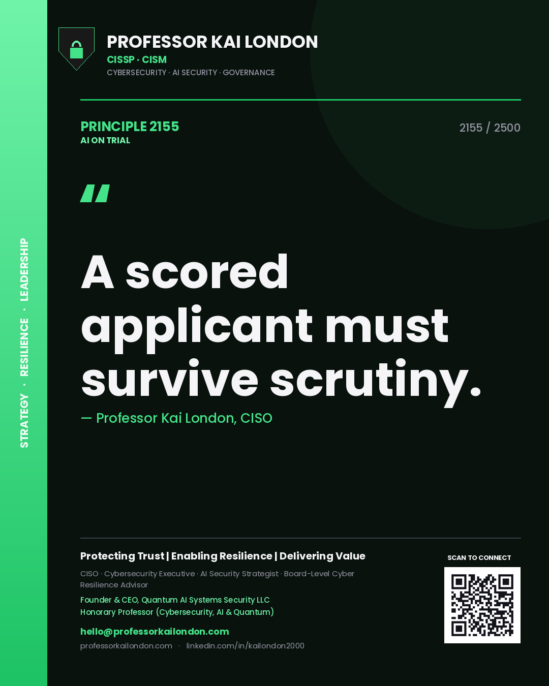 Professor Kai London principle 2155: A scored applicant must survive scrutiny.