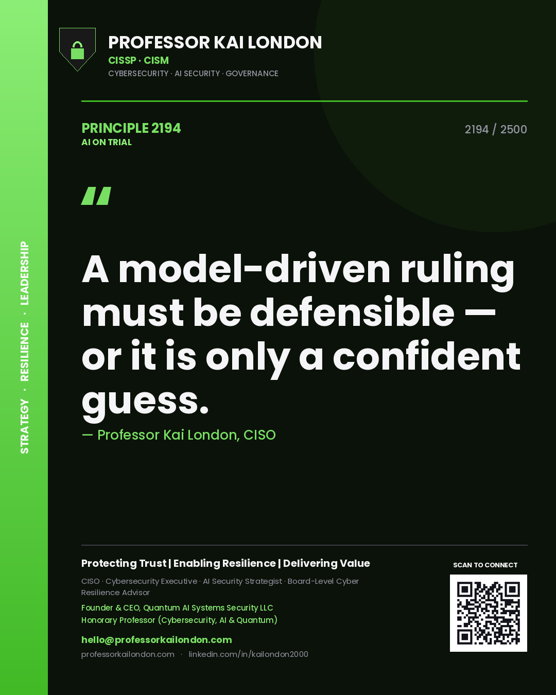 Professor Kai London principle 2194: A model-driven ruling must be defensible — or it is only a confident guess.