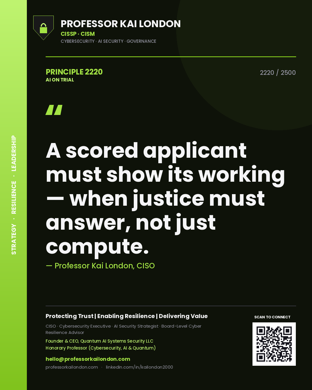 Professor Kai London principle 2220: A scored applicant must show its working — when justice must answer, not just compute.