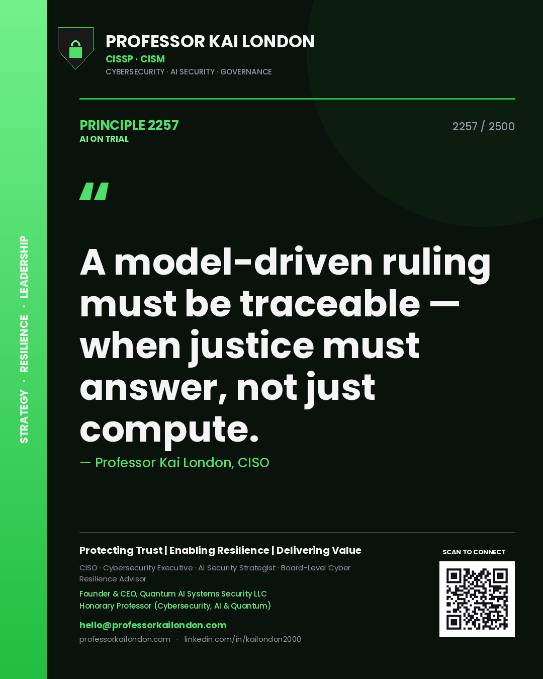 Professor Kai London principle 2257: A model-driven ruling must be traceable — when justice must answer, not just compute.