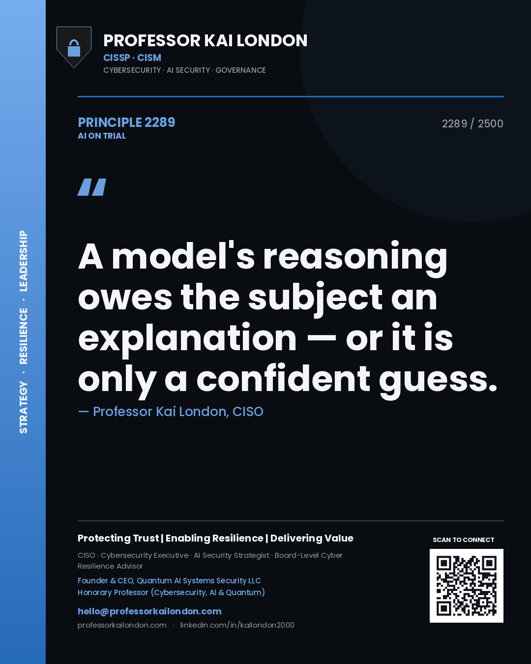 Professor Kai London principle 2289: A model's reasoning owes the subject an explanation — or it is only a confident guess.