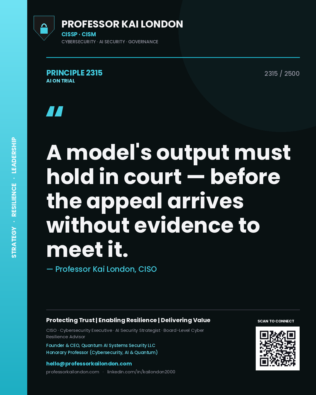 Professor Kai London principle 2315: A model's output must hold in court — before the appeal arrives without evidence to meet it.