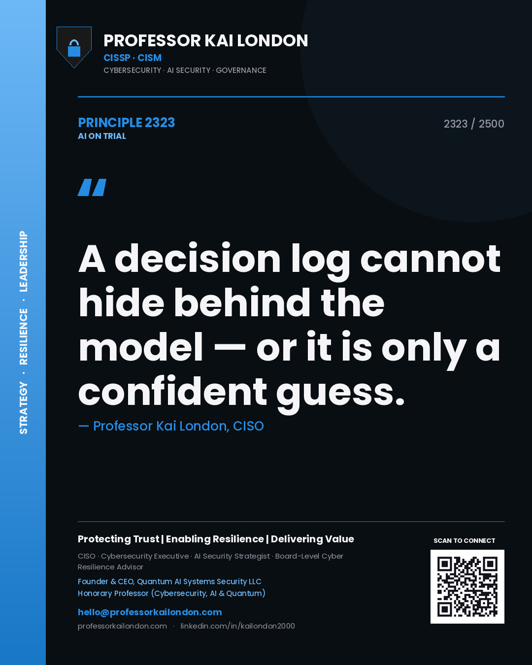 Professor Kai London principle 2323: A decision log cannot hide behind the model — or it is only a confident guess.