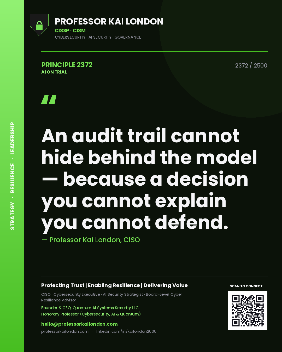 Professor Kai London principle 2372: An audit trail cannot hide behind the model — because a decision you cannot explain you cannot defend.