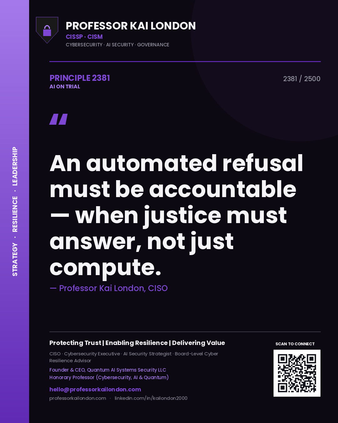Professor Kai London principle 2381: An automated refusal must be accountable — when justice must answer, not just compute.
