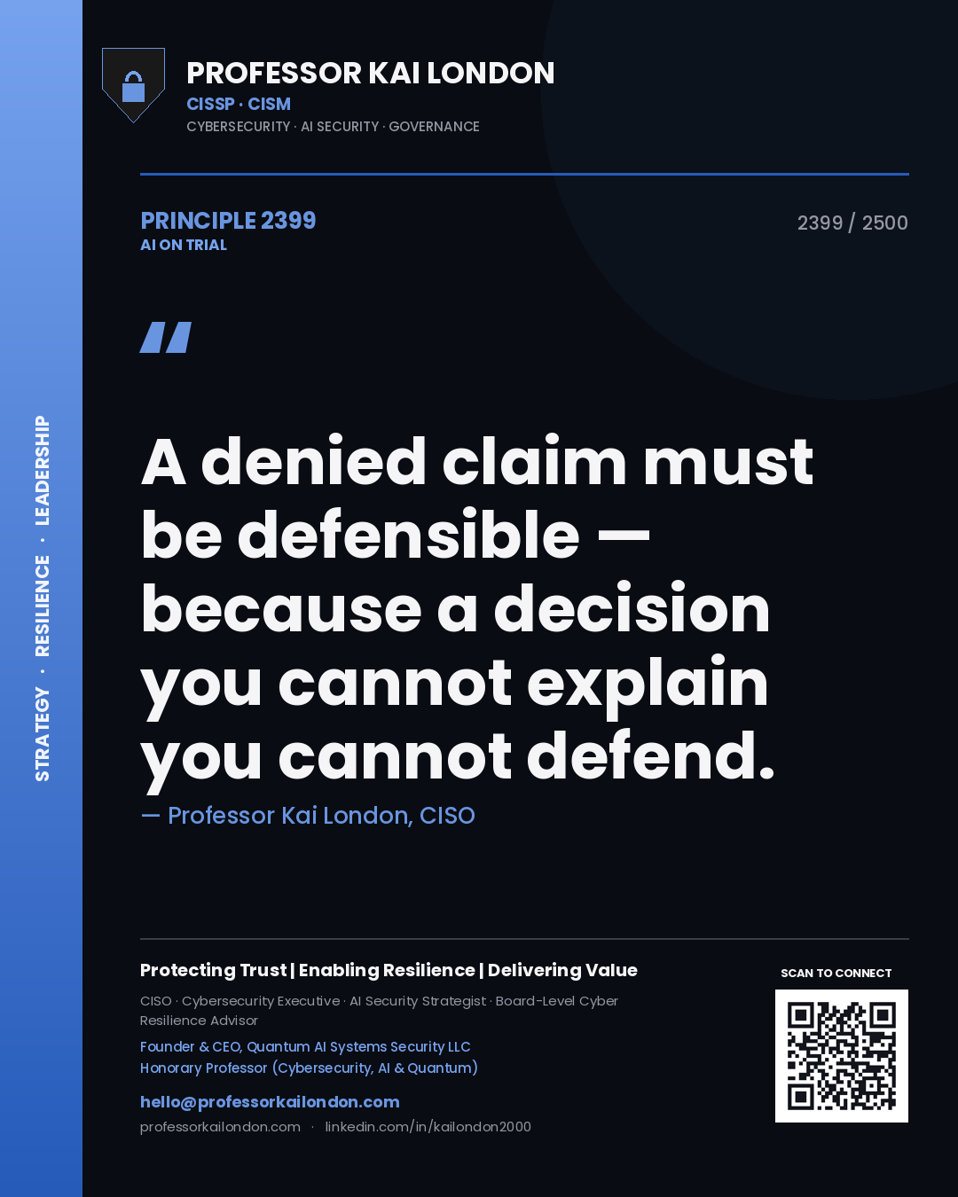 Professor Kai London principle 2399: A denied claim must be defensible — because a decision you cannot explain you cannot defend.