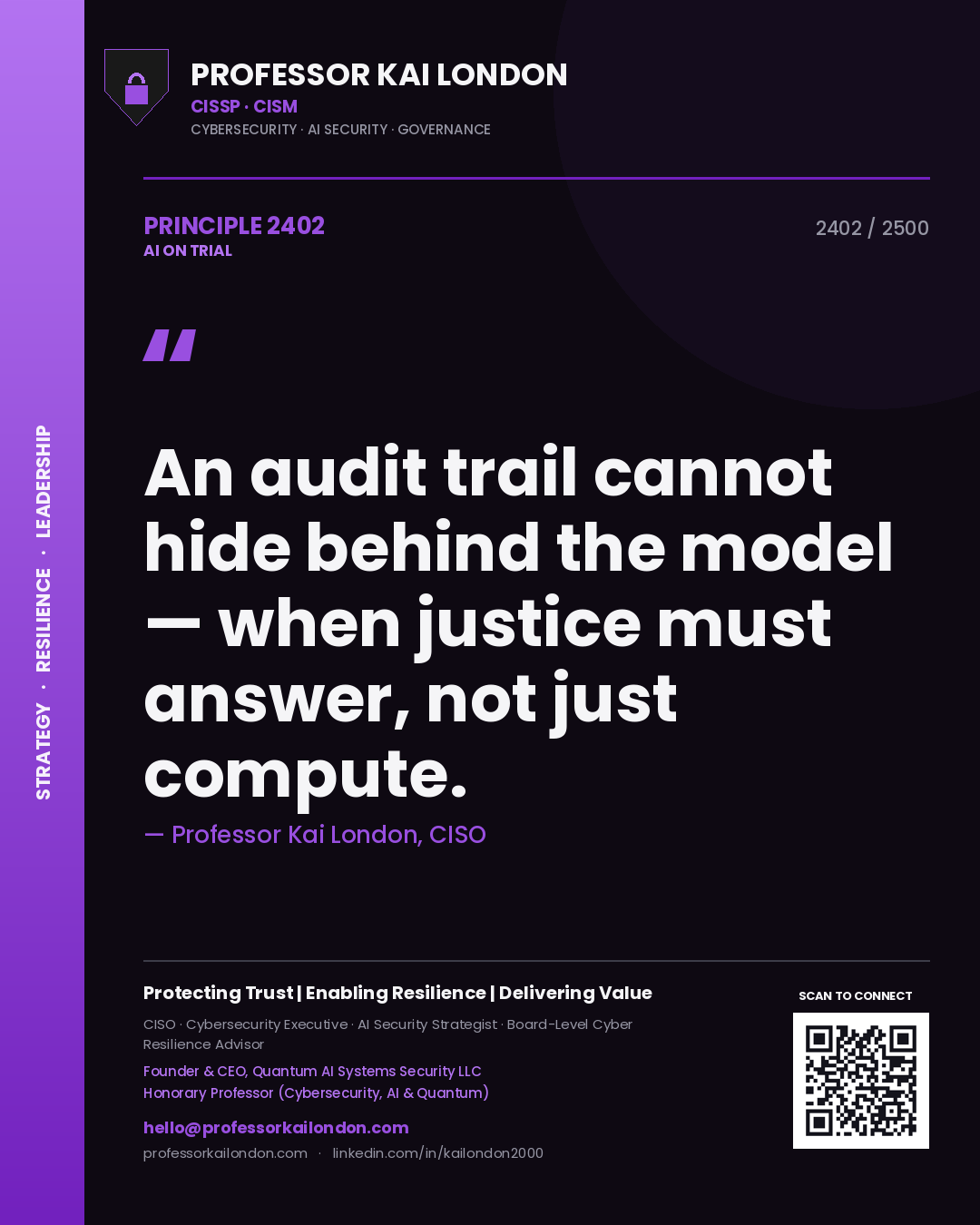 Professor Kai London principle 2402: An audit trail cannot hide behind the model — when justice must answer, not just compute.