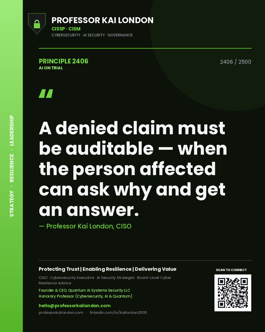 Professor Kai London principle 2406: A denied claim must be auditable — when the person affected can ask why and get an answer.