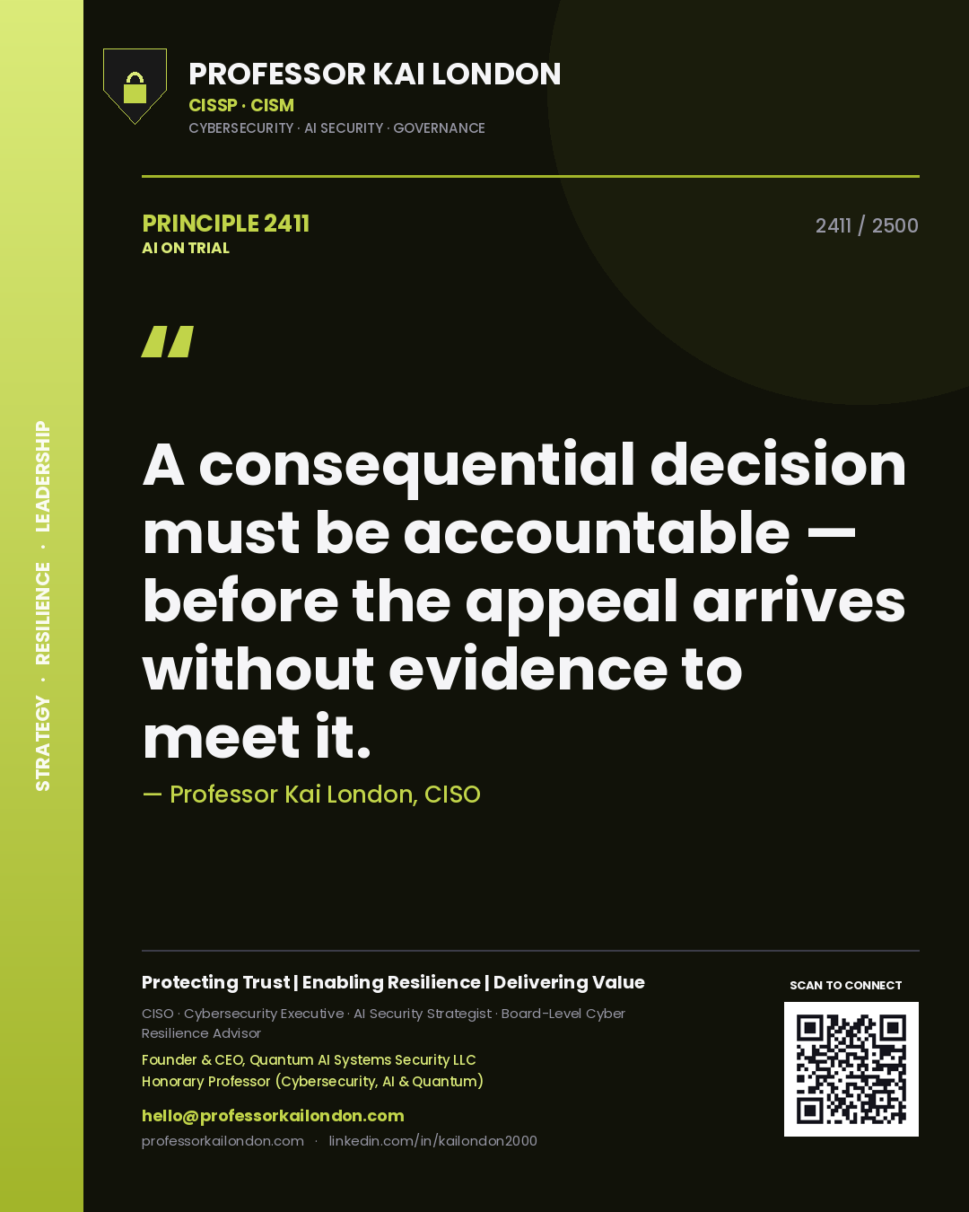 Professor Kai London principle 2411: A consequential decision must be accountable — before the appeal arrives without evidence to meet it.
