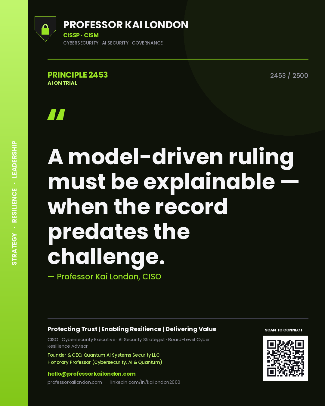Professor Kai London principle 2453: A model-driven ruling must be explainable — when the record predates the challenge.