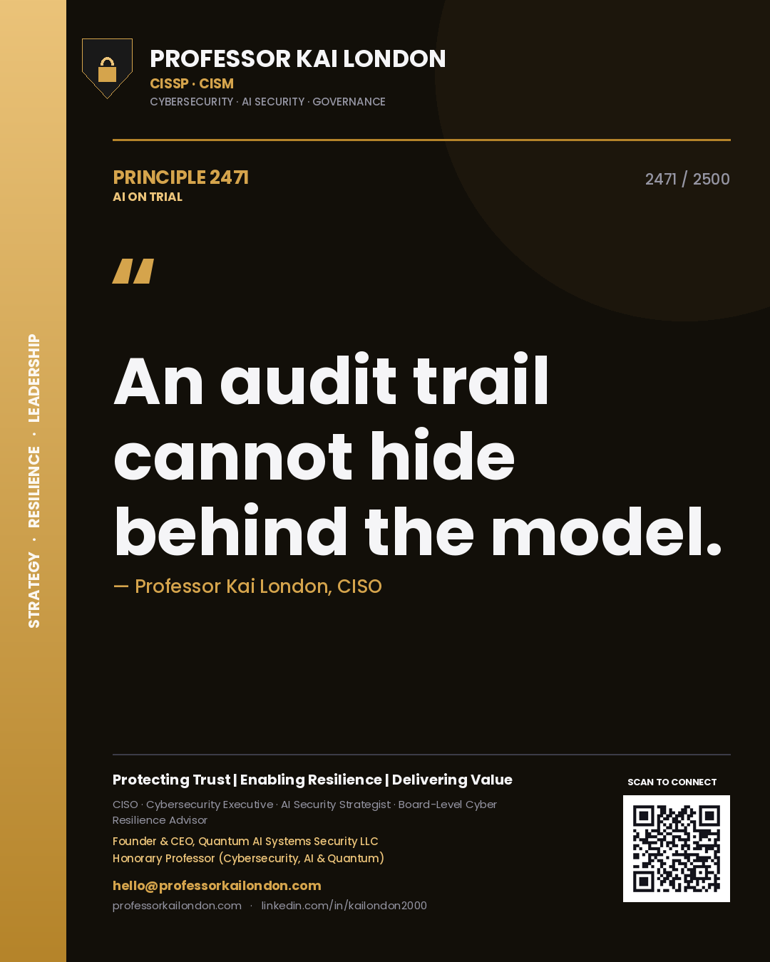 Professor Kai London principle 2471: An audit trail cannot hide behind the model.