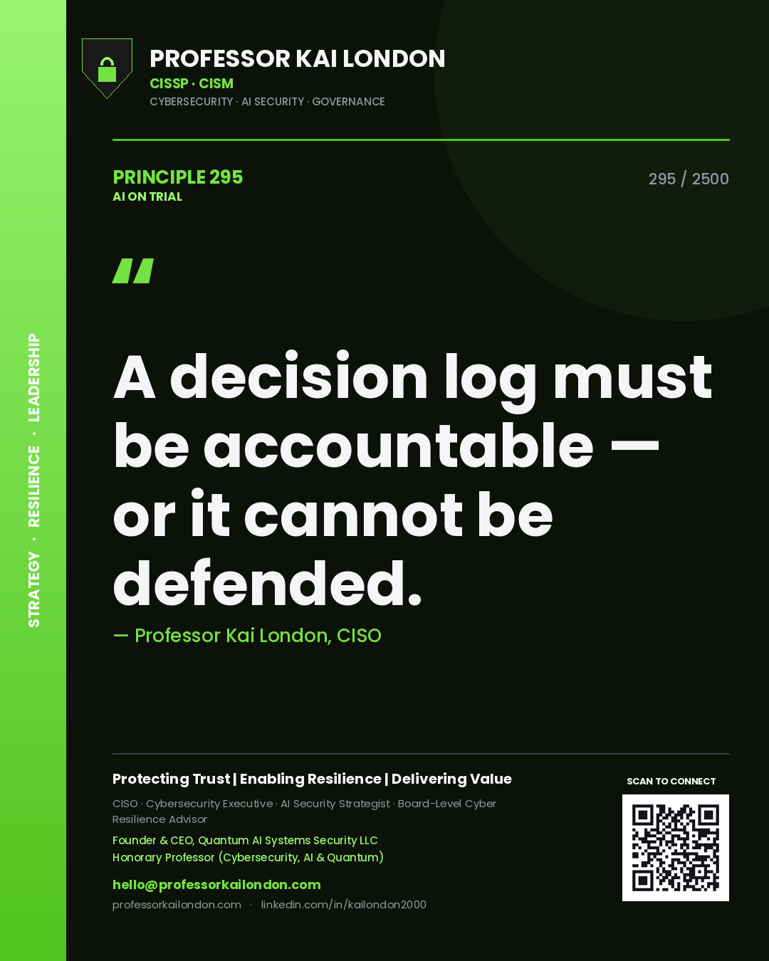 Professor Kai London principle 295: A decision log must be accountable — or it cannot be defended.