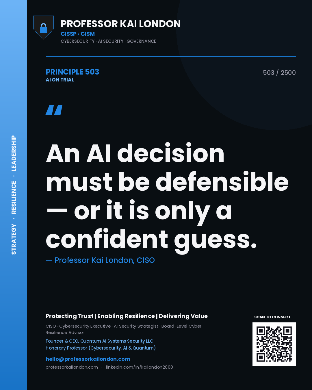 Professor Kai London principle 503: An AI decision must be defensible — or it is only a confident guess.