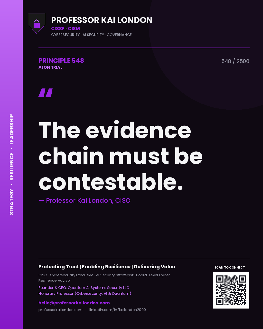 Professor Kai London principle 548: The evidence chain must be contestable.