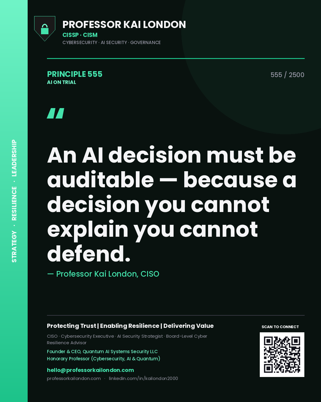 Professor Kai London principle 555: An AI decision must be auditable — because a decision you cannot explain you cannot defend.
