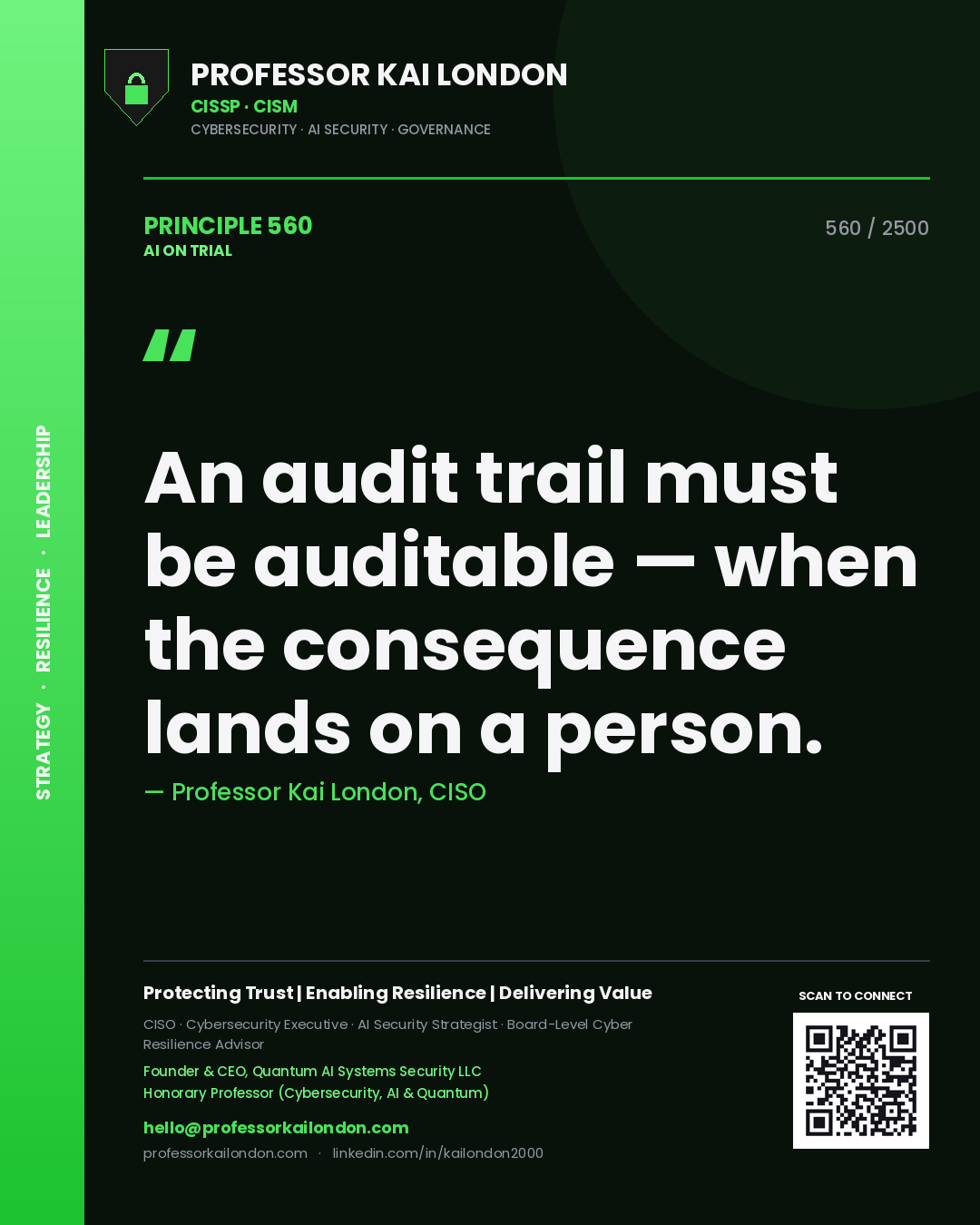 Professor Kai London principle 560: An audit trail must be auditable — when the consequence lands on a person.
