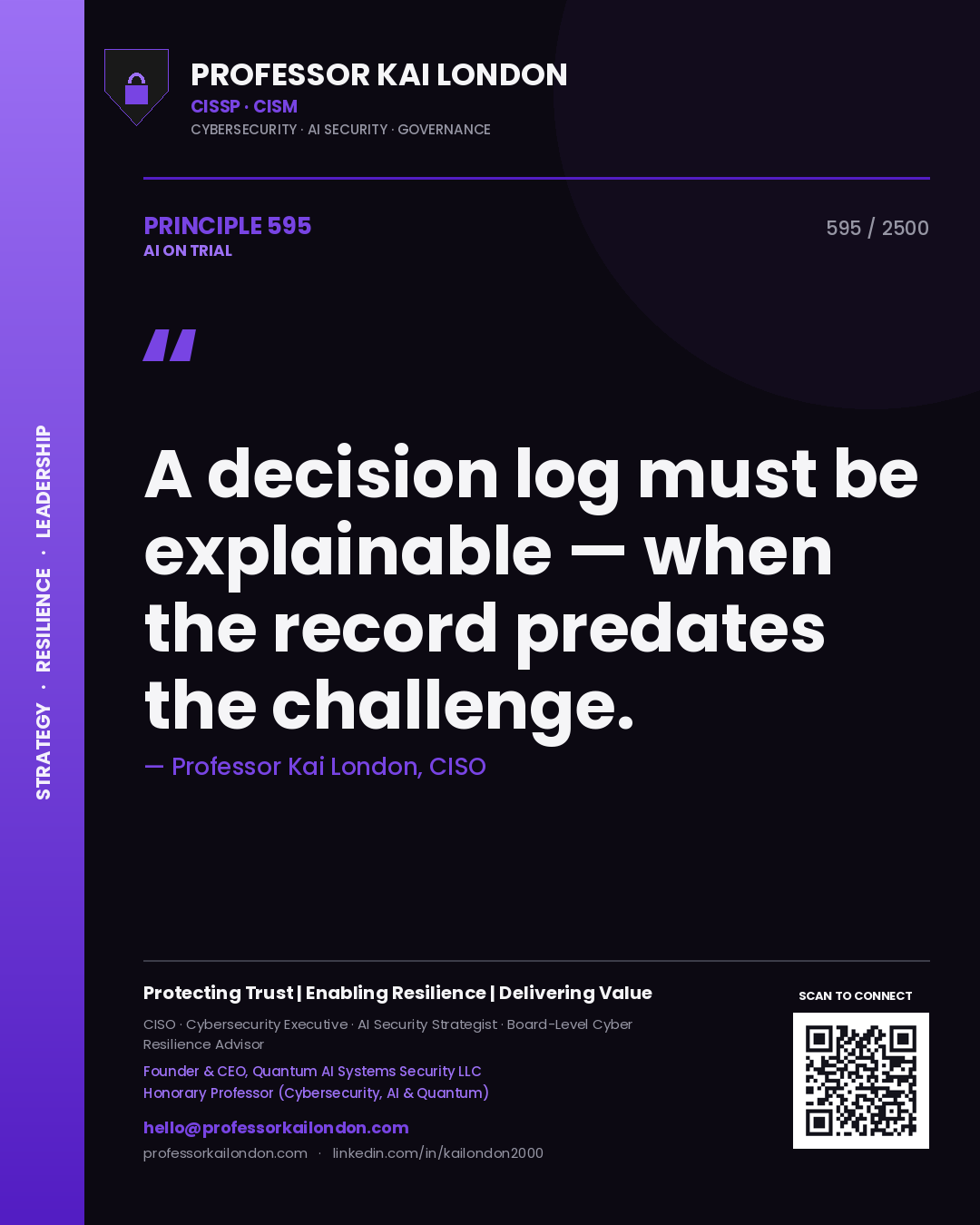 Professor Kai London principle 595: A decision log must be explainable — when the record predates the challenge.