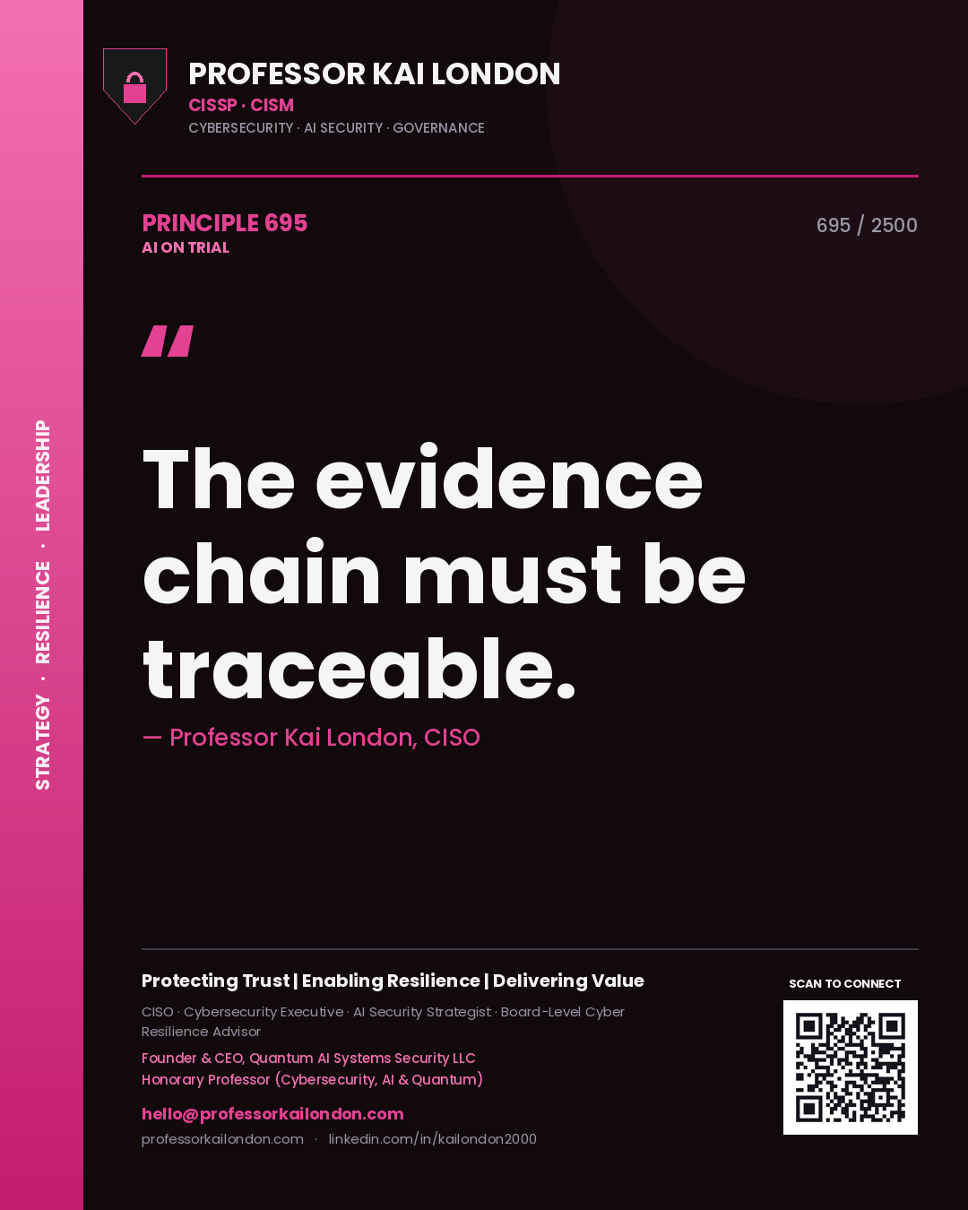 Professor Kai London principle 695: The evidence chain must be traceable.