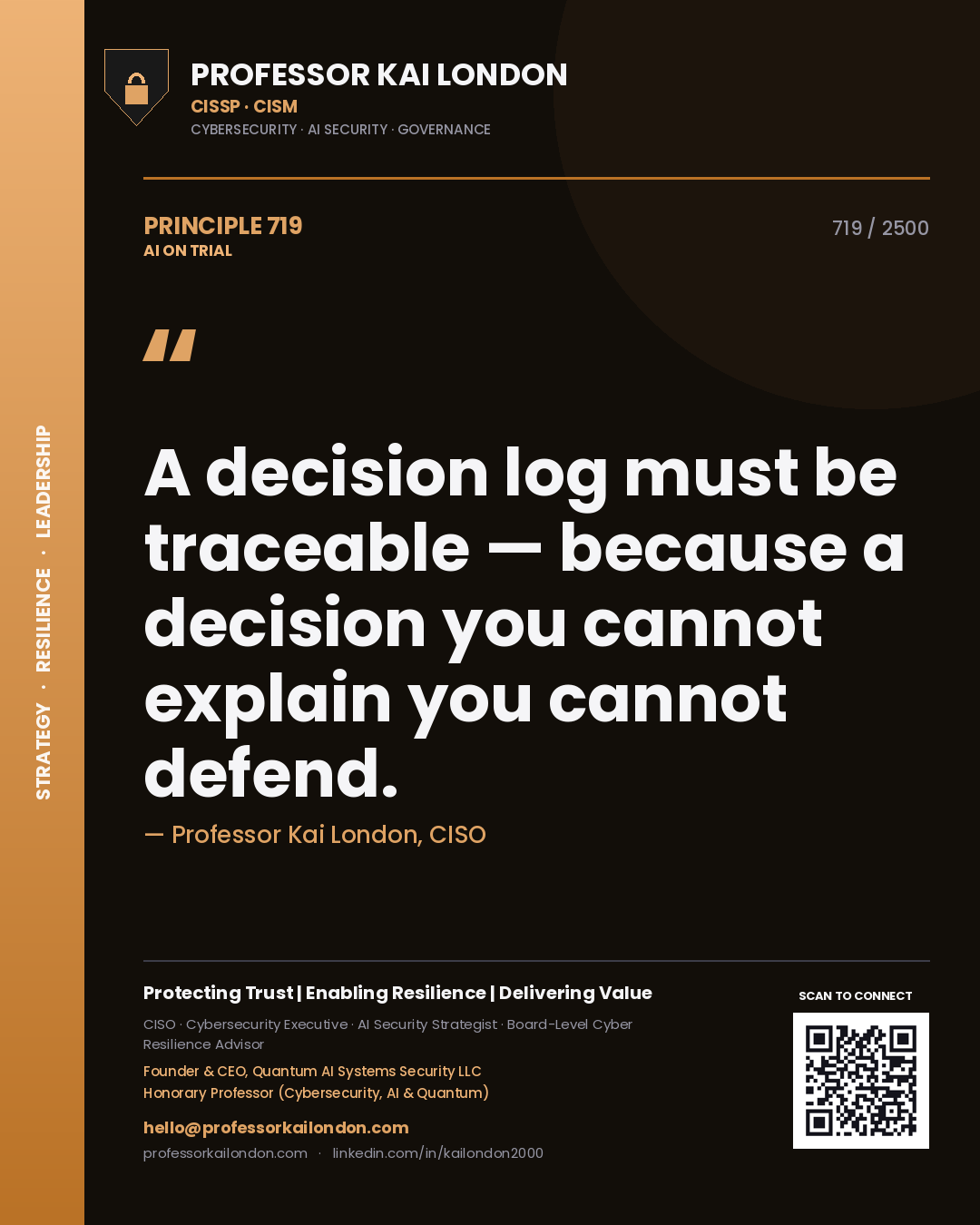 Professor Kai London principle 719: A decision log must be traceable — because a decision you cannot explain you cannot defend.