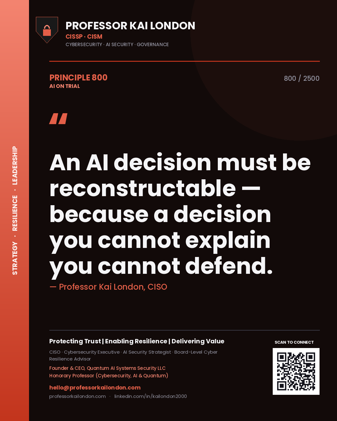 Professor Kai London principle 800: An AI decision must be reconstructable — because a decision you cannot explain you cannot defend.