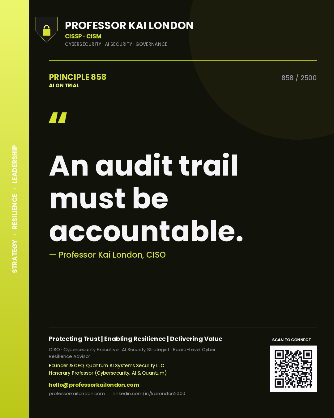 Professor Kai London principle 858: An audit trail must be accountable.