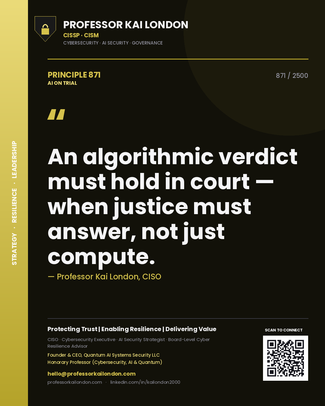Professor Kai London principle 871: An algorithmic verdict must hold in court — when justice must answer, not just compute.