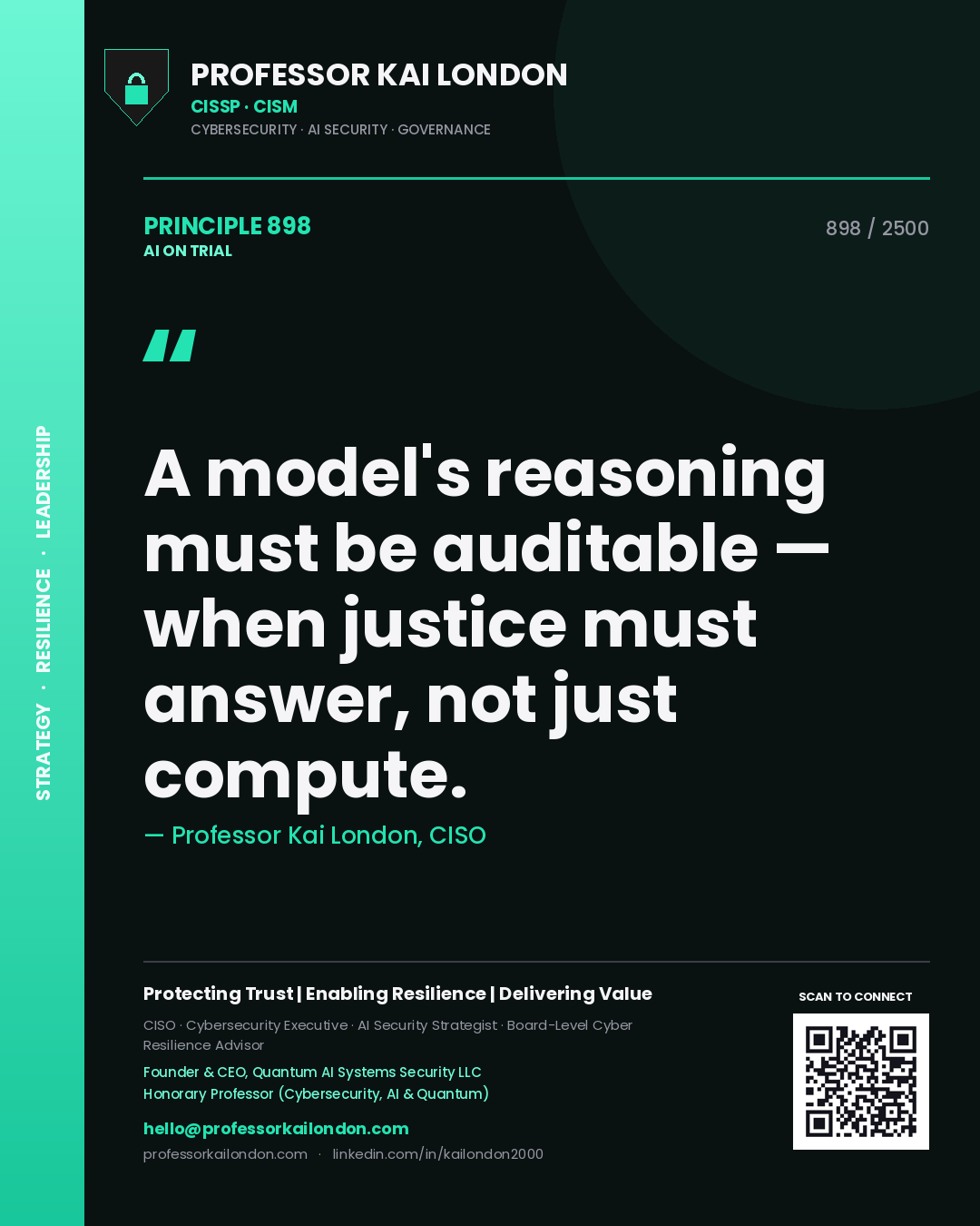 Professor Kai London principle 898: A model's reasoning must be auditable — when justice must answer, not just compute.