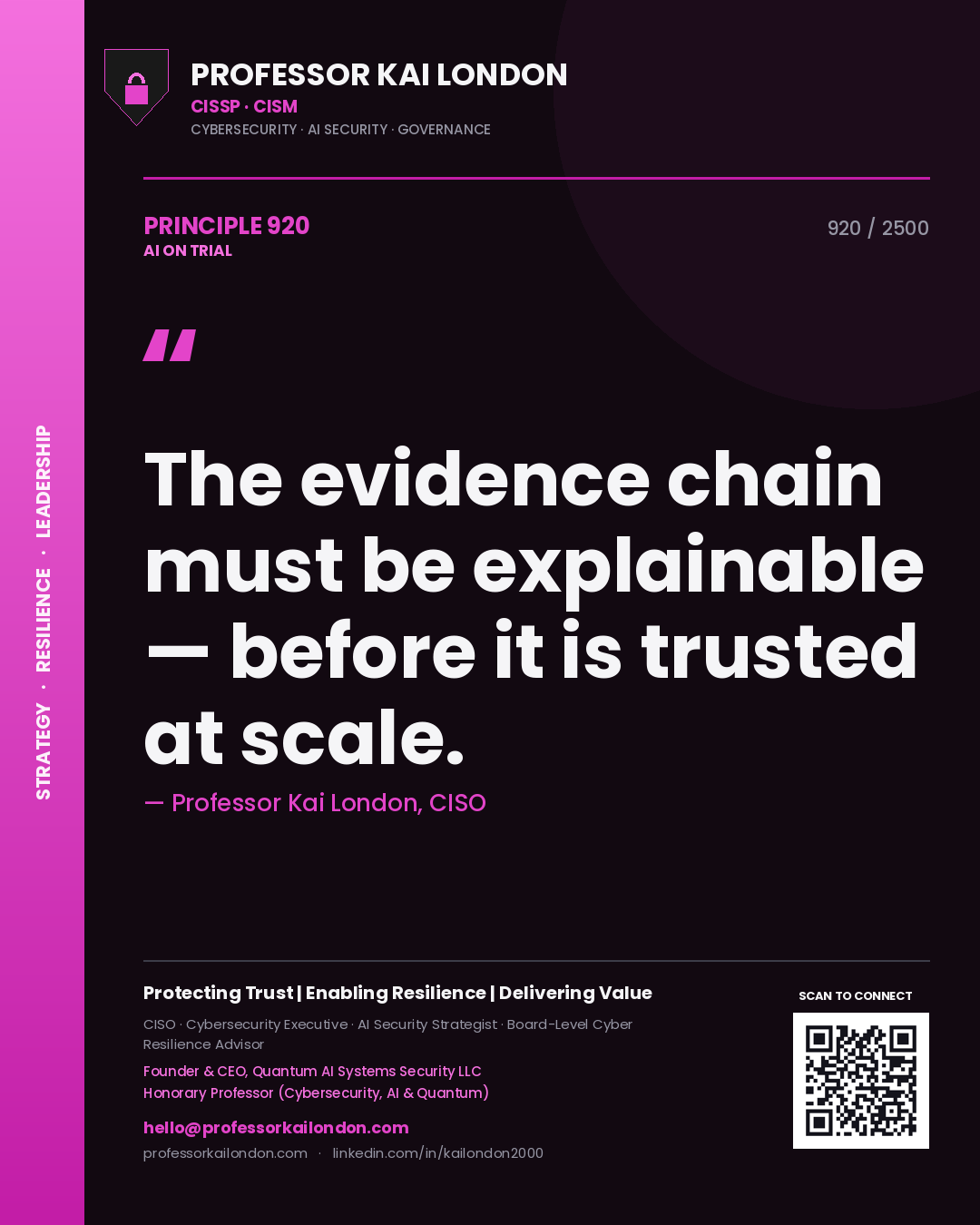 Professor Kai London principle 920: The evidence chain must be explainable — before it is trusted at scale.