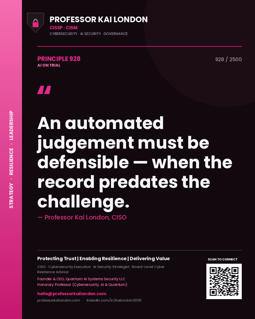 Professor Kai London principle 928: An automated judgement must be defensible — when the record predates the challenge.