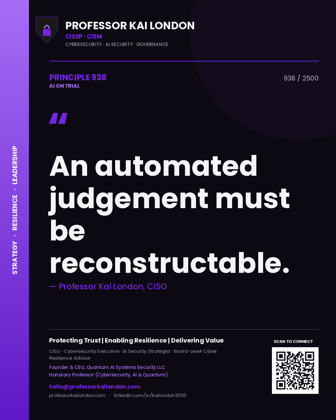 Professor Kai London principle 938: An automated judgement must be reconstructable.