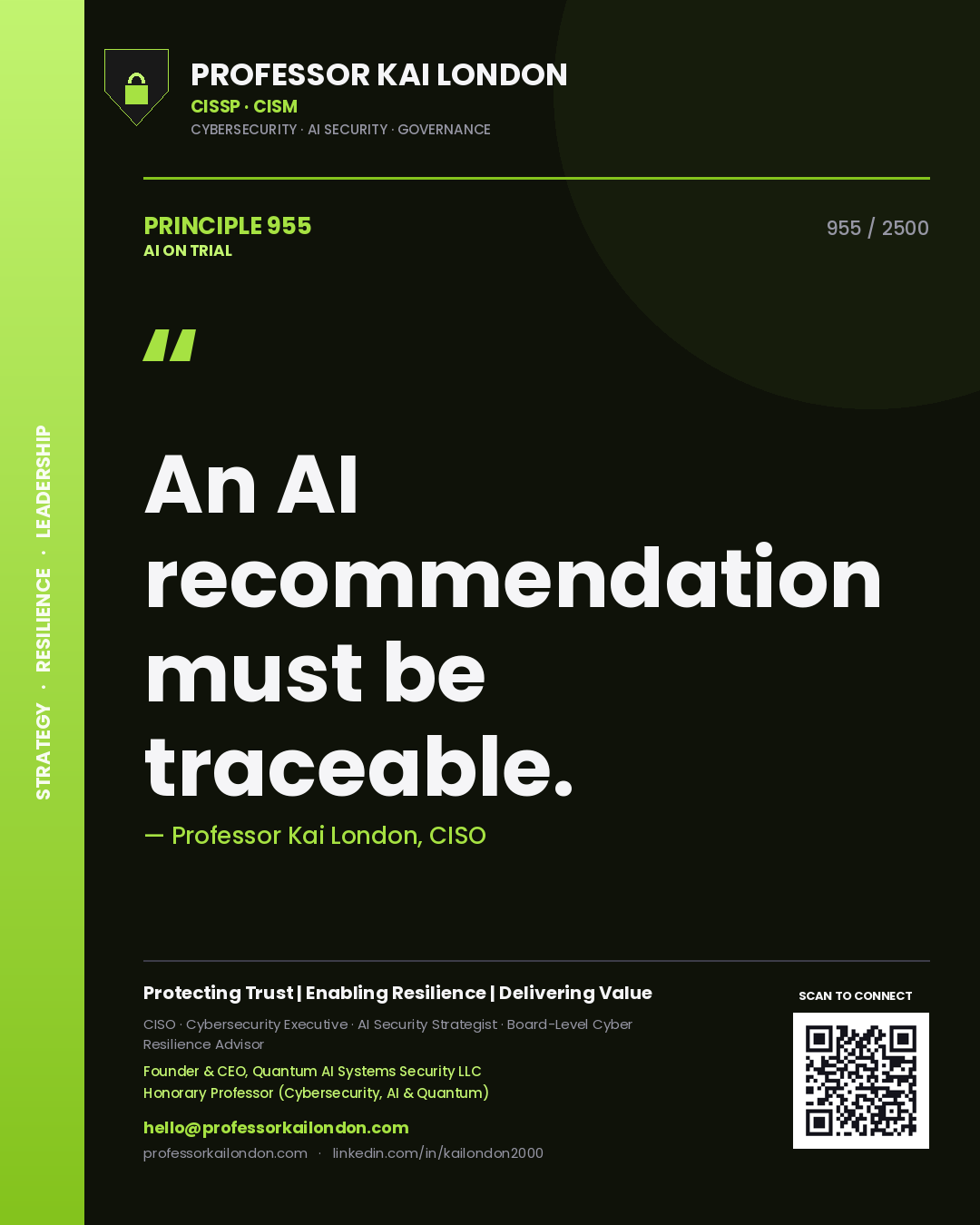 Professor Kai London principle 955: An AI recommendation must be traceable.
