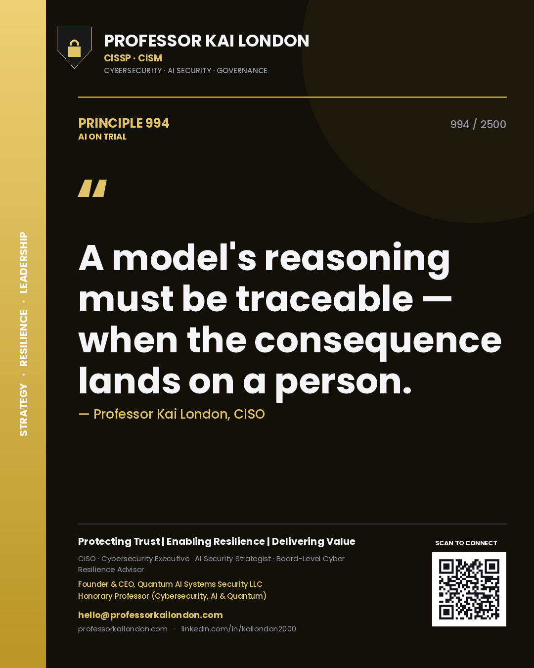 Professor Kai London principle 994: A model's reasoning must be traceable — when the consequence lands on a person.