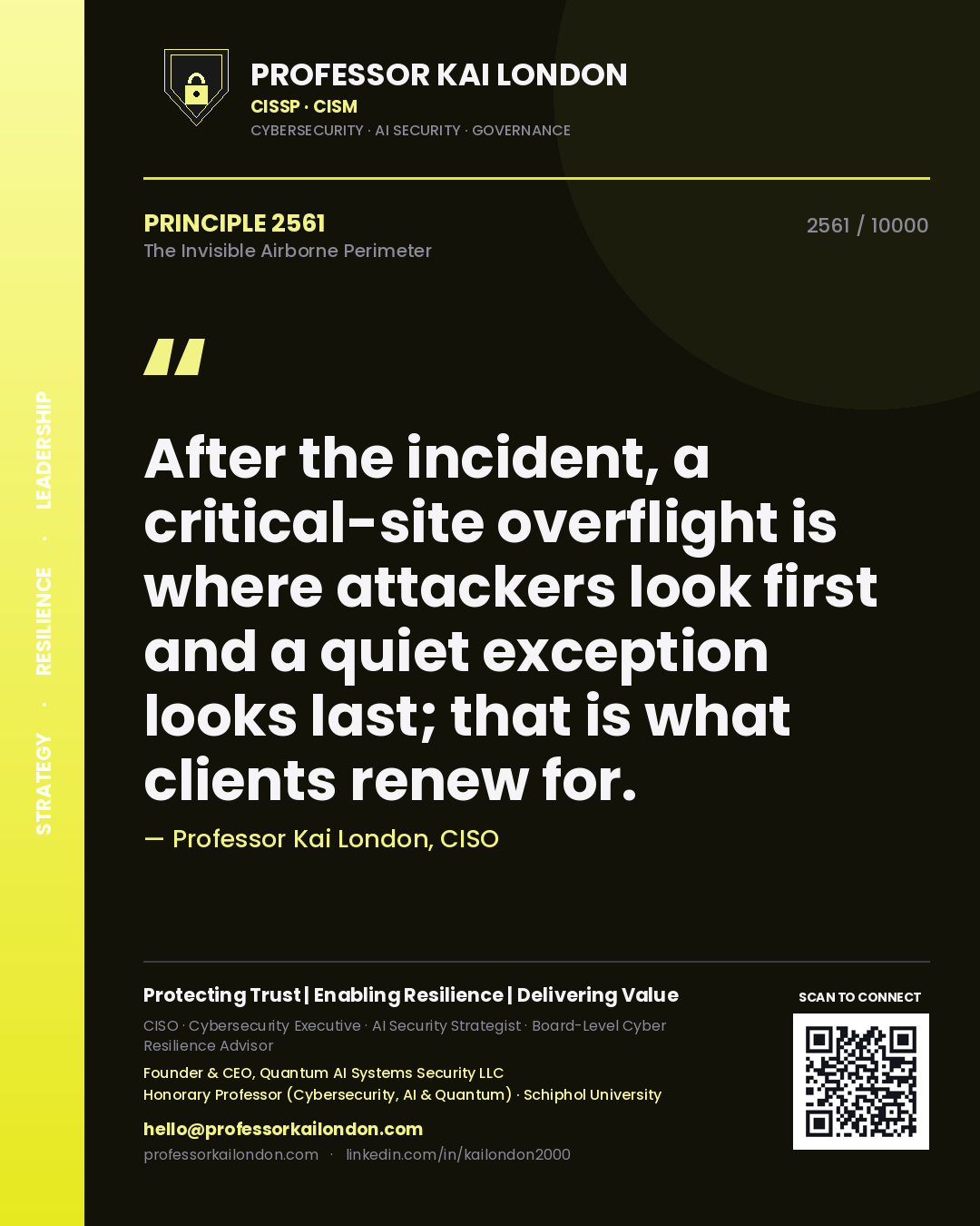 Professor Kai London principle 2561: After the incident, a critical-site overflight is where attackers look first and a quiet exception looks last; that is what clients renew for.
